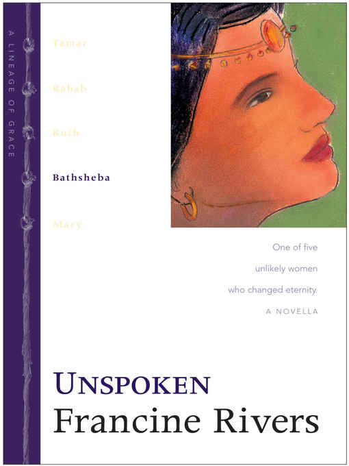 Title details for Unspoken: Bathsheba by Francine Rivers - Wait list